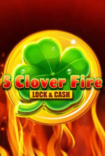 Играть в слот 5 Clover Fire Lock & Cash бесплатно онлайн | Azino Mobile