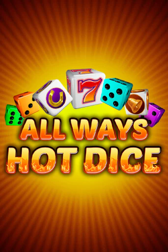 Играть в слот All Ways Hot Dice бесплатно онлайн | Azino Mobile