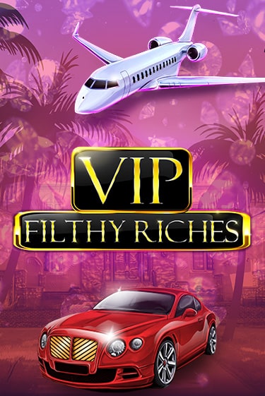Играть в слот VIP Filthy Riches бесплатно онлайн | Azino Mobile
